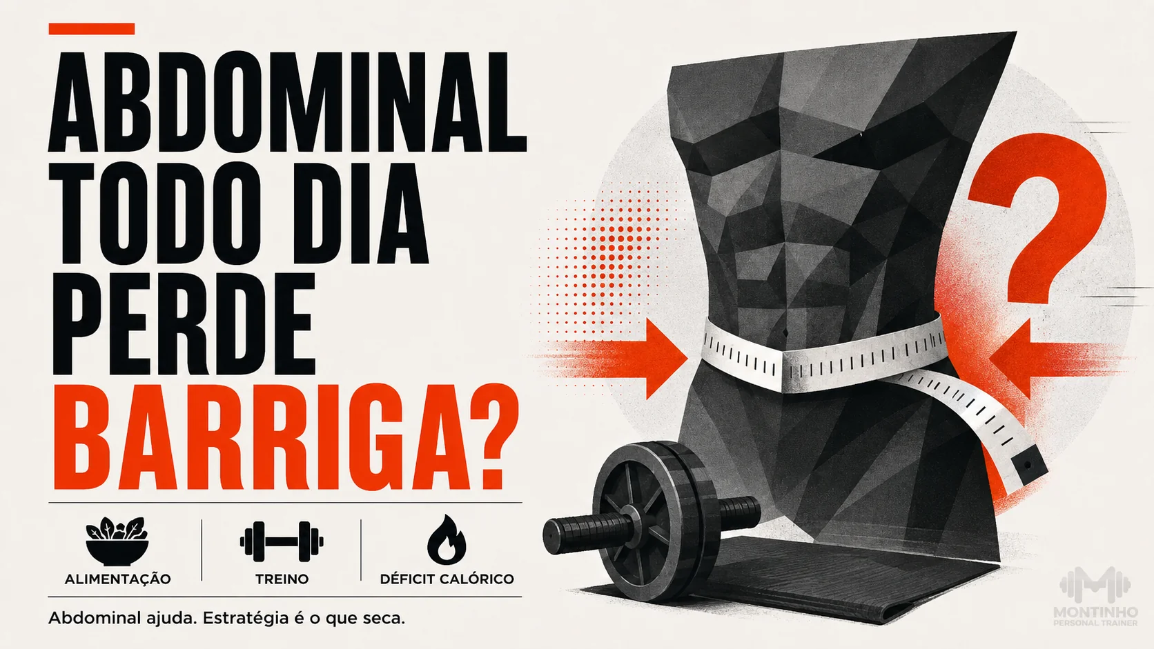 Abdominal todo dia perde barriga? Não existe redução localizada: a barriga sai com déficit calórico, treino de força e cardio, não com abdominais