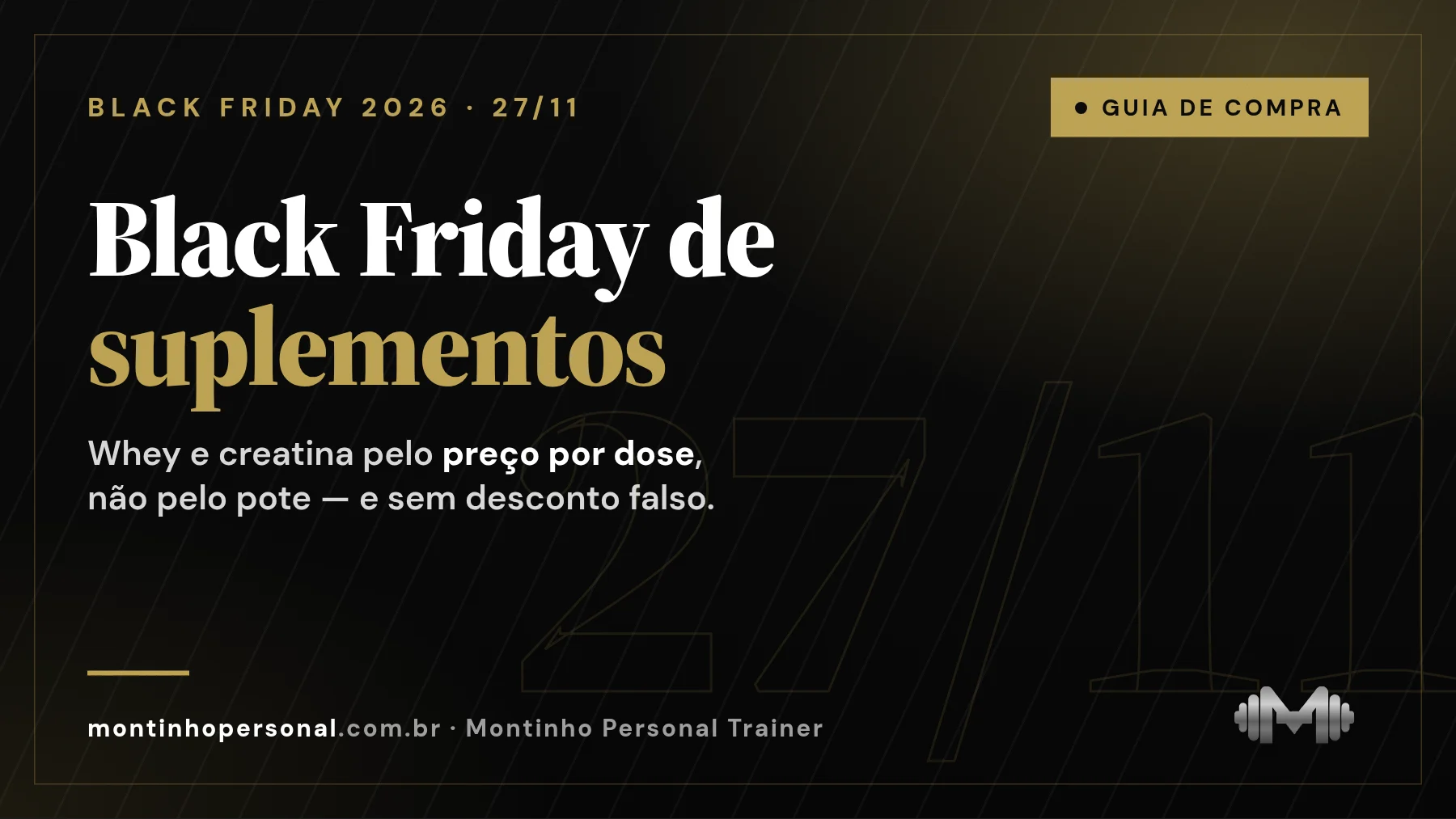 Capa: Black Friday de suplementos 2026 — como comparar pelo preço por dose e fugir de desconto falso