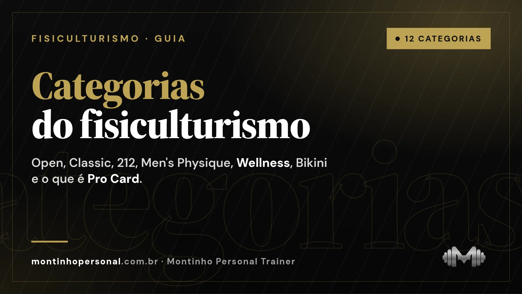 Capa: categorias do fisiculturismo — Open, Classic, 212, Men's Physique, Wellness, Bikini e o que é Pro Card