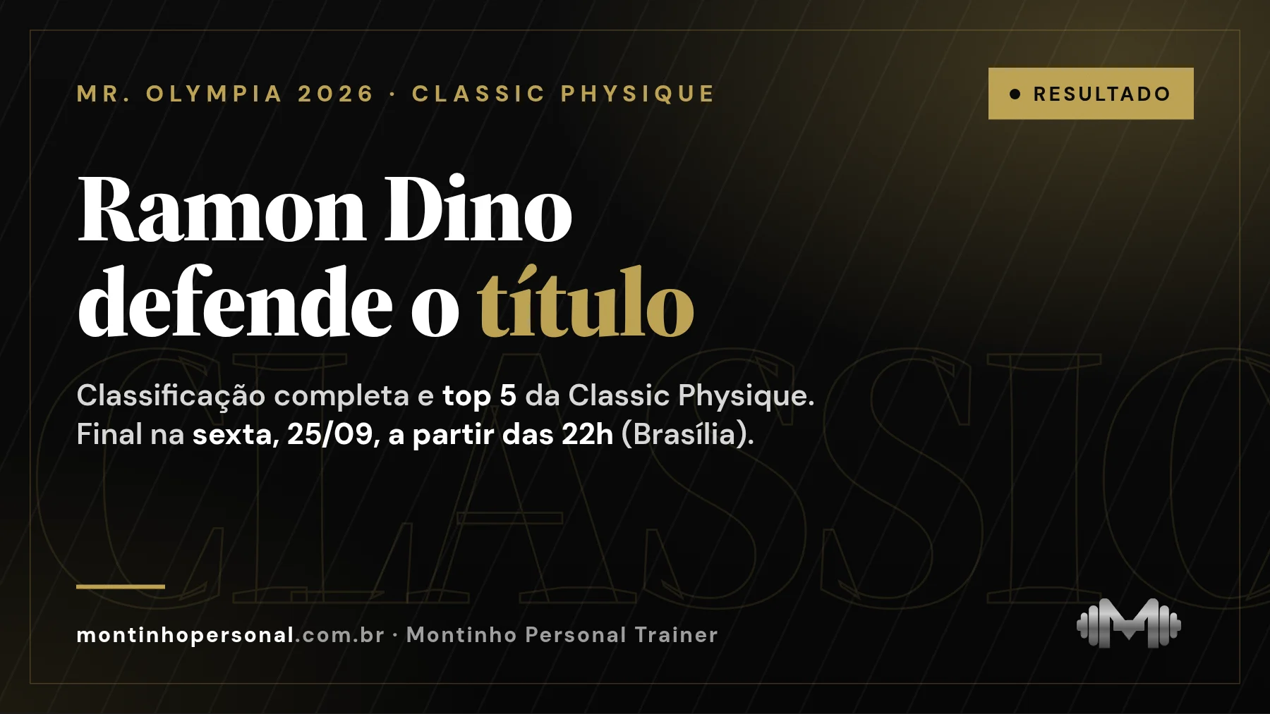 Capa: Mr. Olympia 2026, Classic Physique — Ramon Dino defende o título; classificação completa e top 5, final na sexta às 22h de Brasília