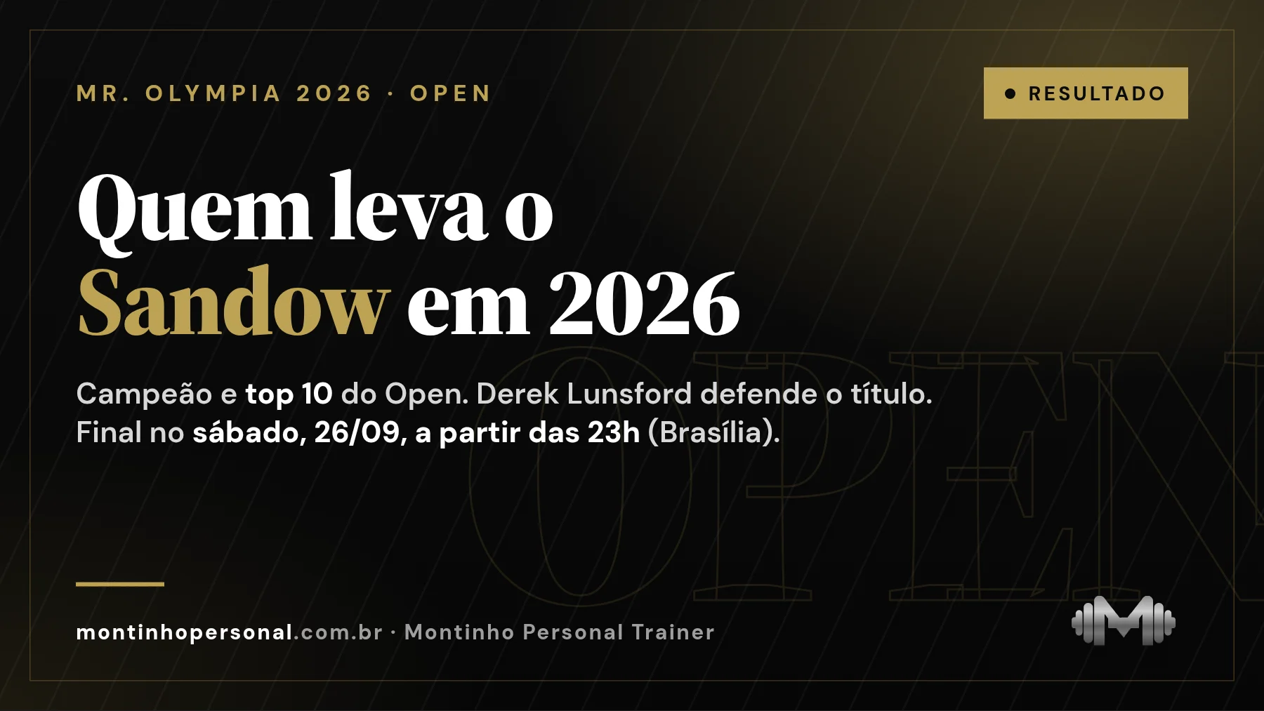 Capa: resultado do Open do Mr. Olympia 2026 — quem leva o troféu Sandow; Derek Lunsford defende o título na final de sábado, 23h de Brasília